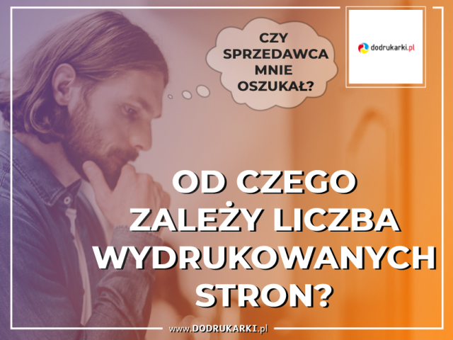 Od czego zależy liczba wydrukowanych stron? Czy sprzedawca mnie oszukał?