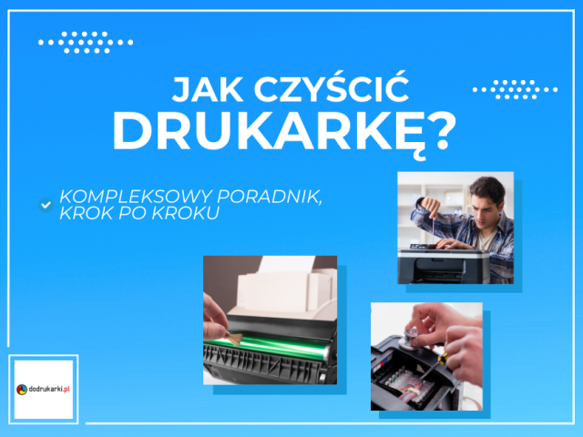 Jak czyścić drukarkę — poradnik krok po kroku