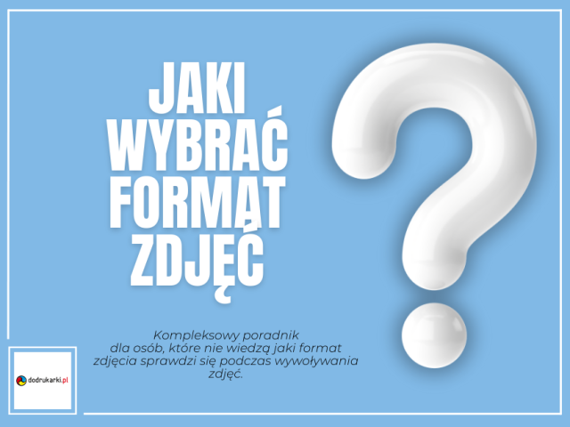 Formaty zdjęć do wywołania – jak wybrać najlepszy?